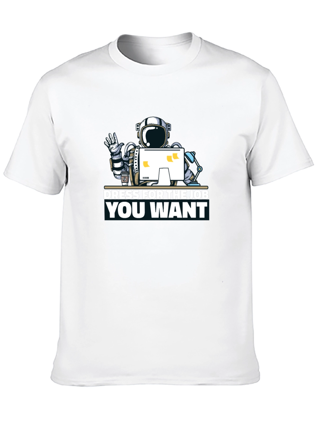 Dress for the Job You Want T-Shirt