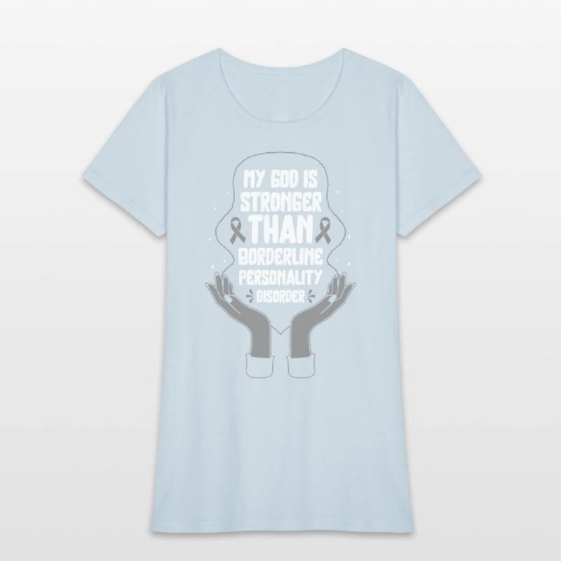 Borderline Personality Disorder Shirt, God Is