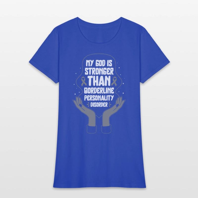 Borderline Personality Disorder Shirt, God Is