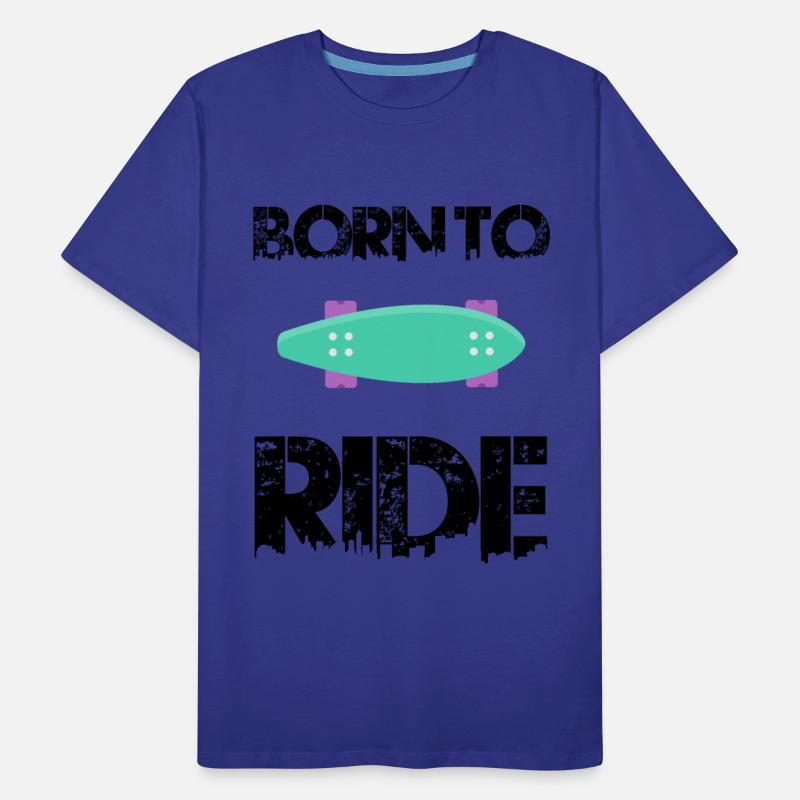 born to ride skateboard skate rider