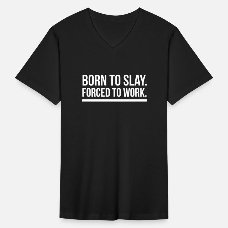 Born to slay forced to work