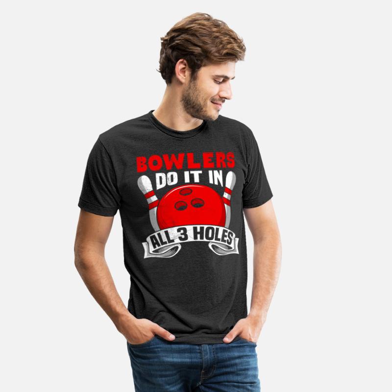 Bowlers do it in All 3 Holes Funny Shirt Men