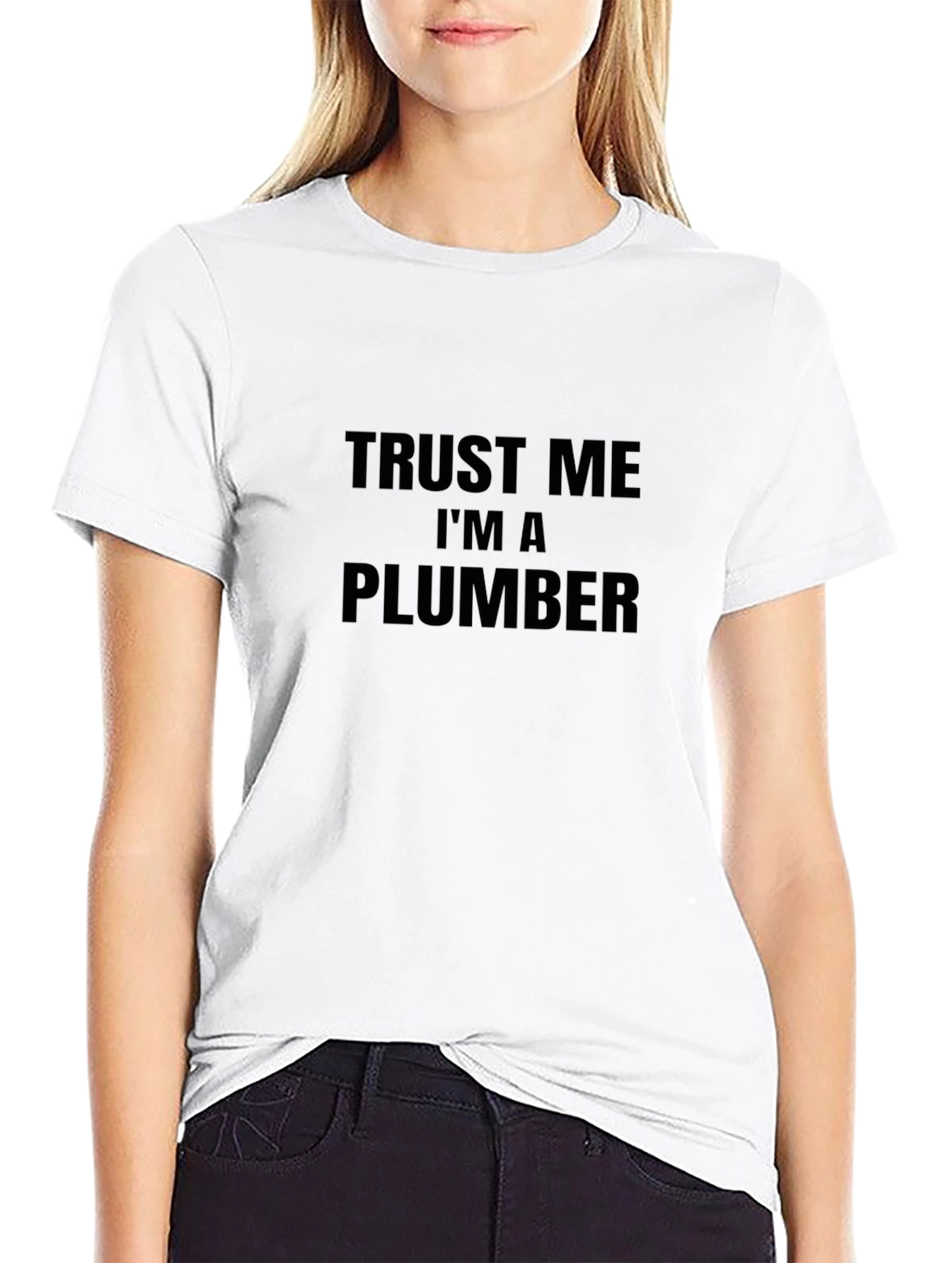Trust Me Im A Plumber T-Shirt