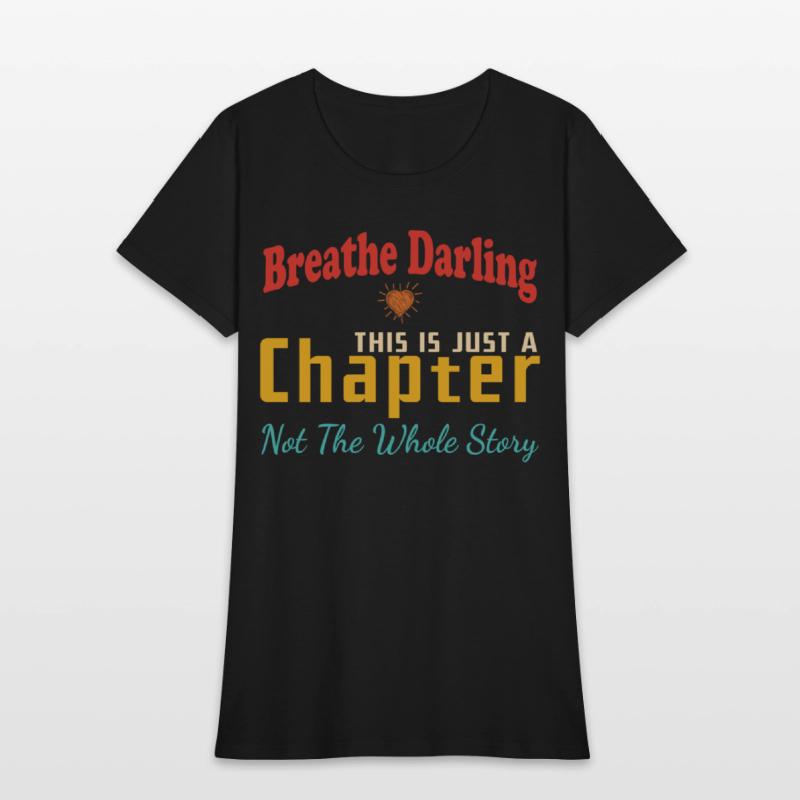 Breathe Darling This Is Just A Chapter
