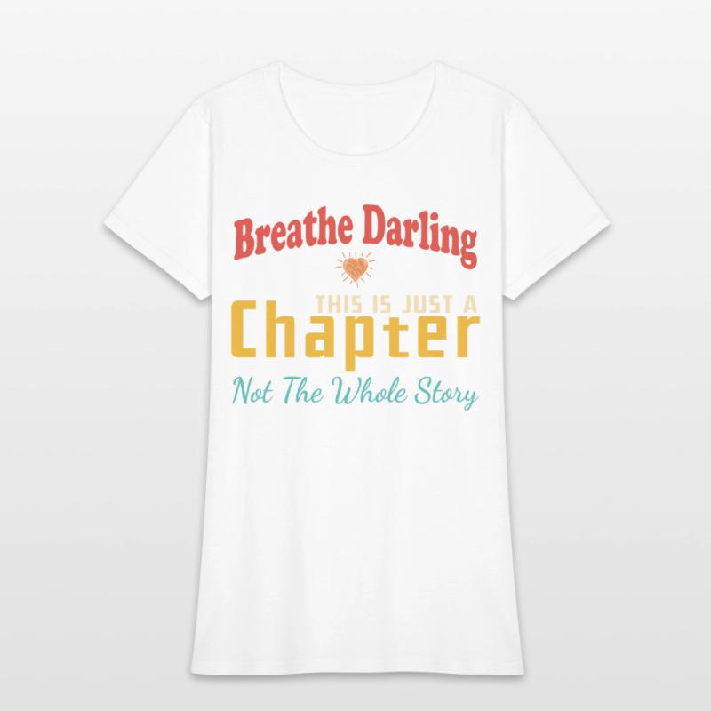 Breathe Darling This Is Just A Chapter