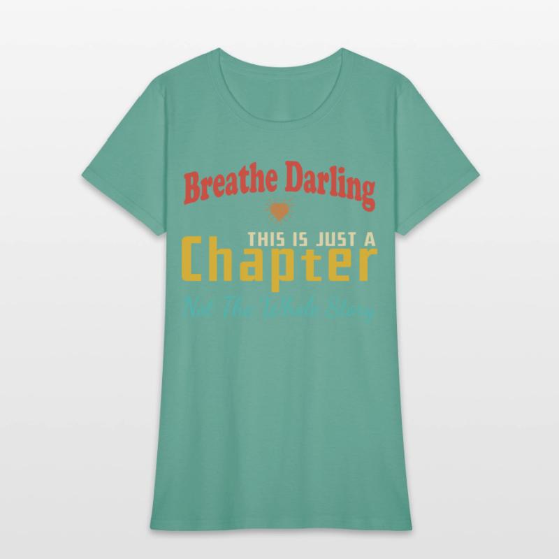 Breathe Darling This Is Just A Chapter