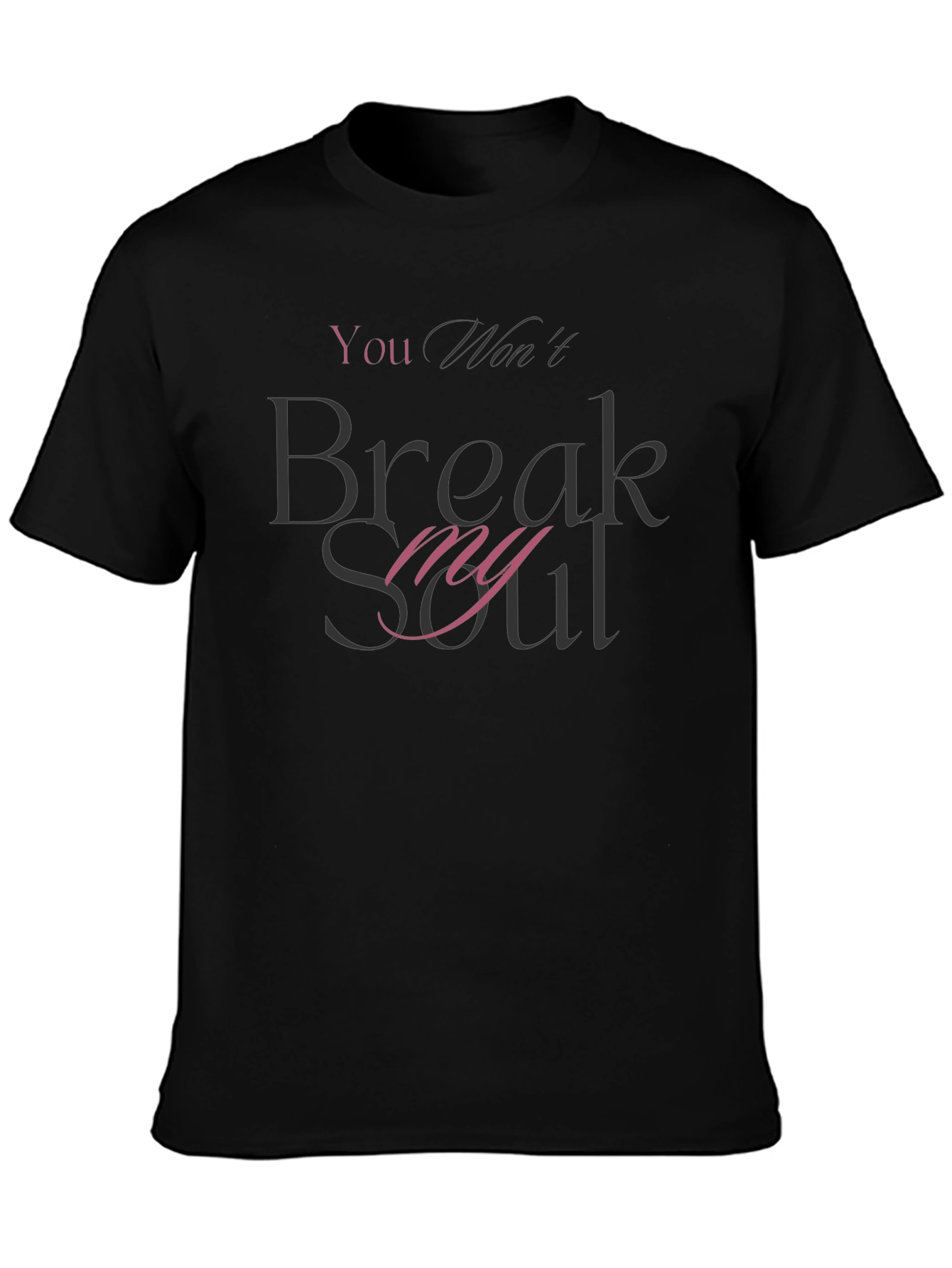 You Wont Break My Soul Black Graphic Tee