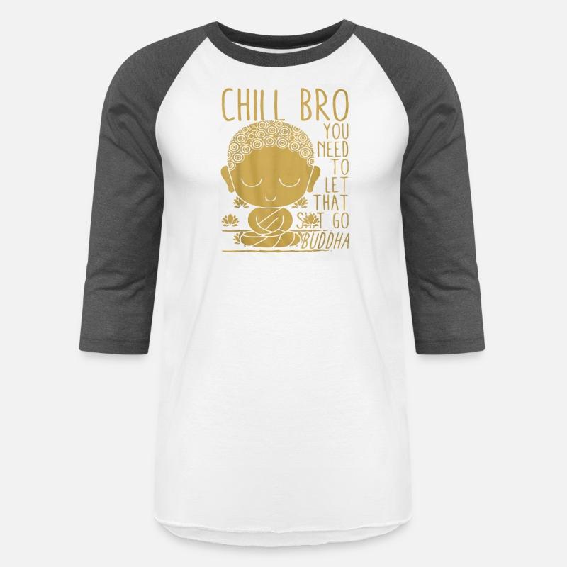 Buddha Yoga Buddhism Zen Chill Bro t shirt