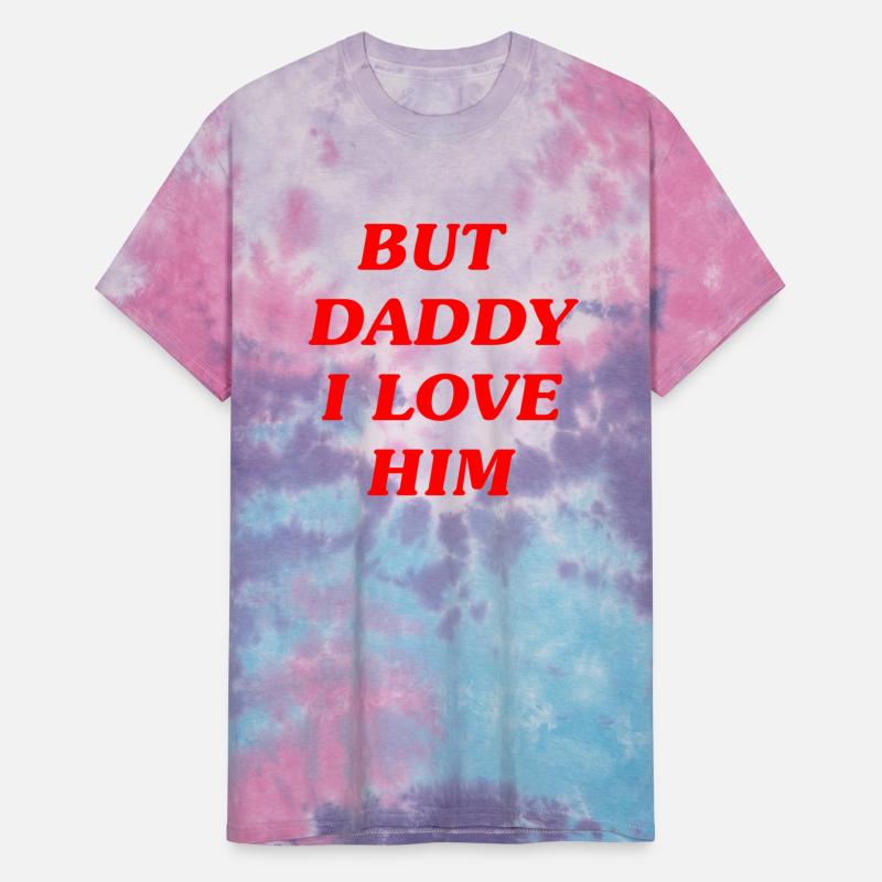 BUT DADDY I LOVE HIM