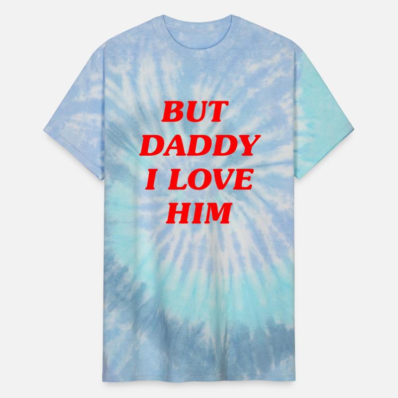 BUT DADDY I LOVE HIM