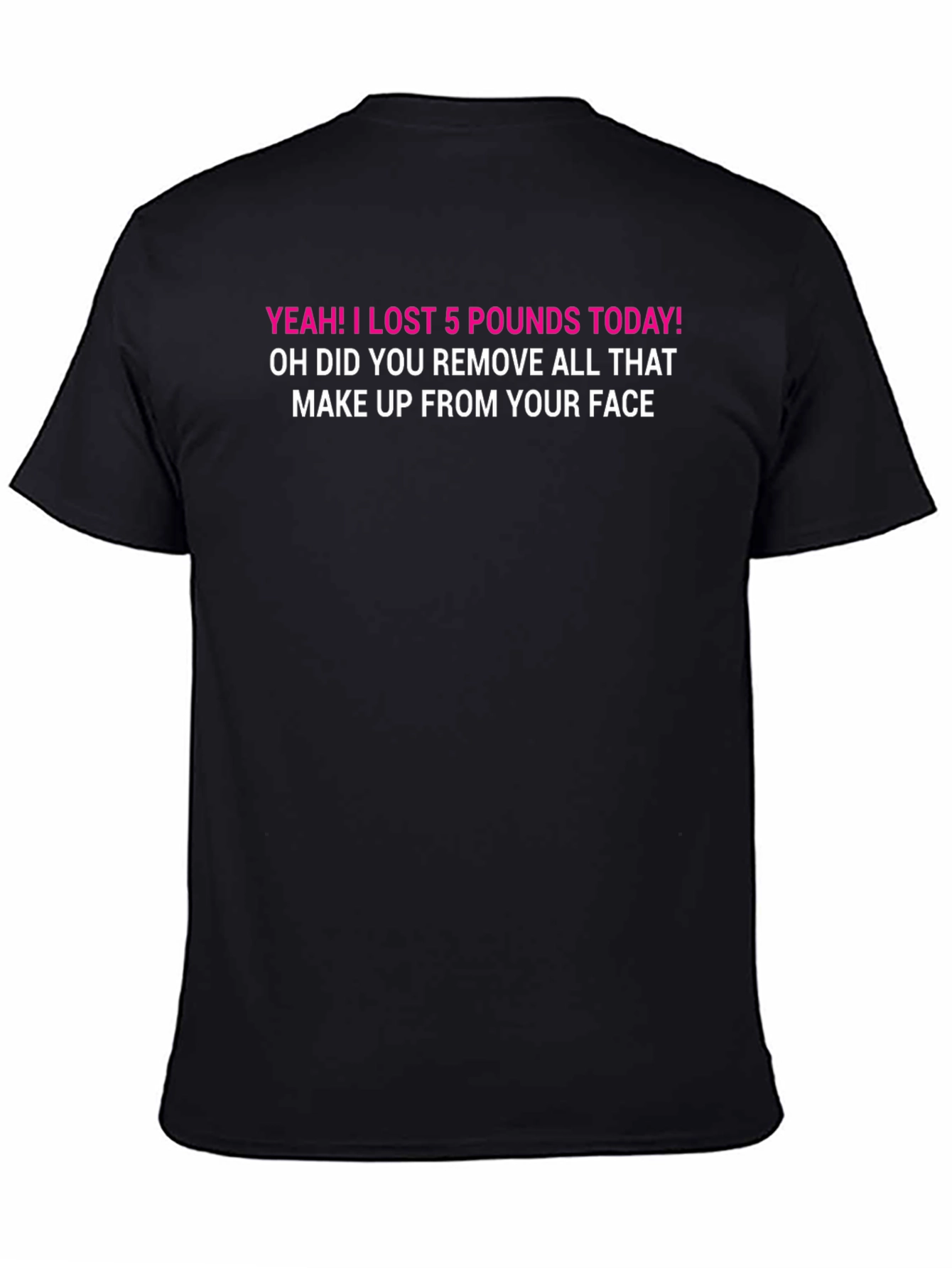 Funny Weight Loss T-Shirt: Makeup Humor