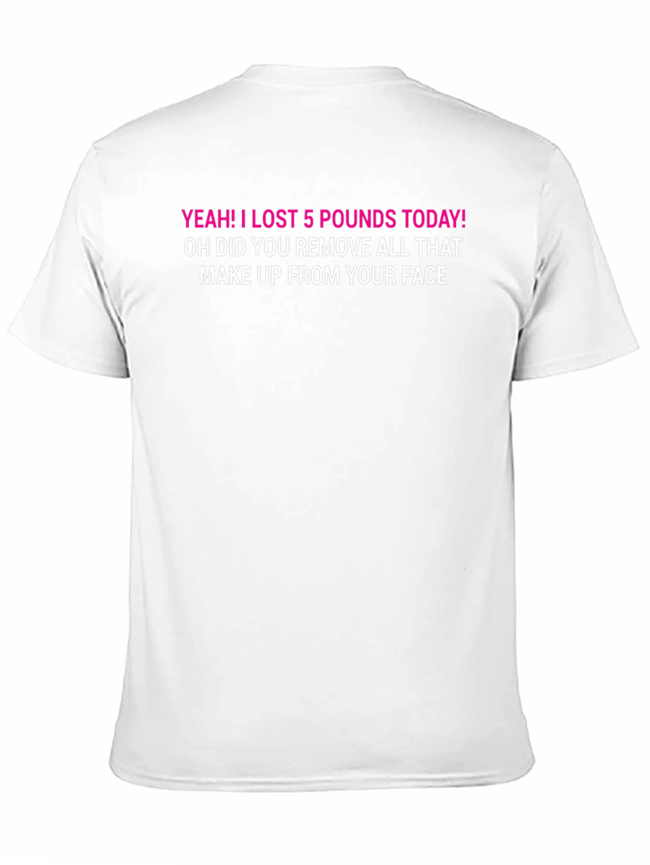 Funny Weight Loss T-Shirt: Makeup Humor