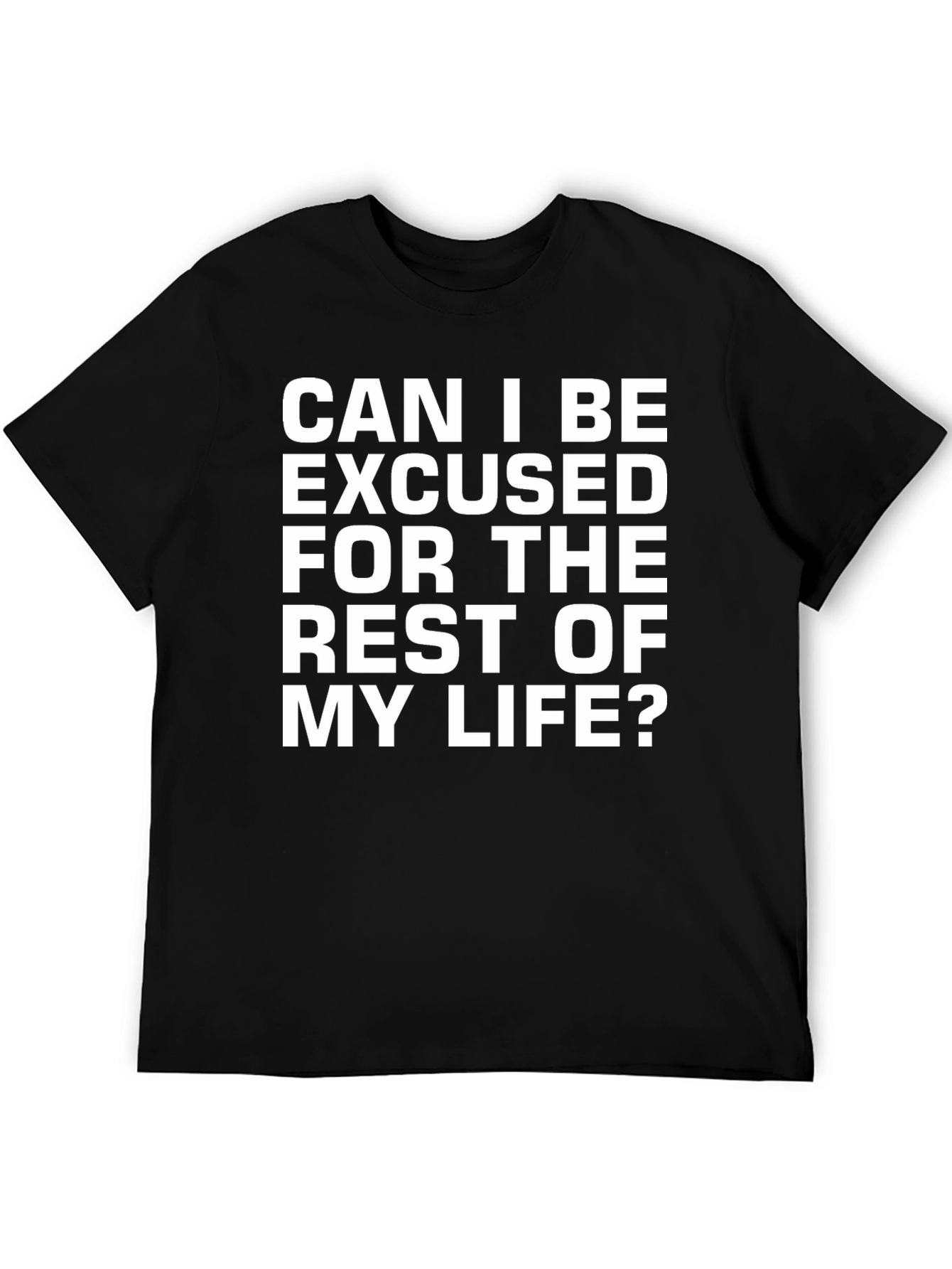 Can I Be Excused Tee Funny Graphic Novelty T-Shirt