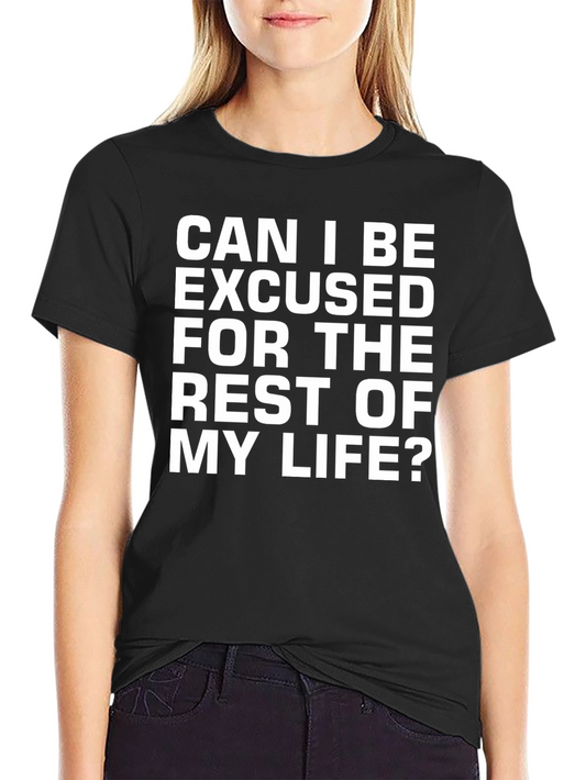 Can I Be Excused Tee Funny Graphic Novelty T-Shirt