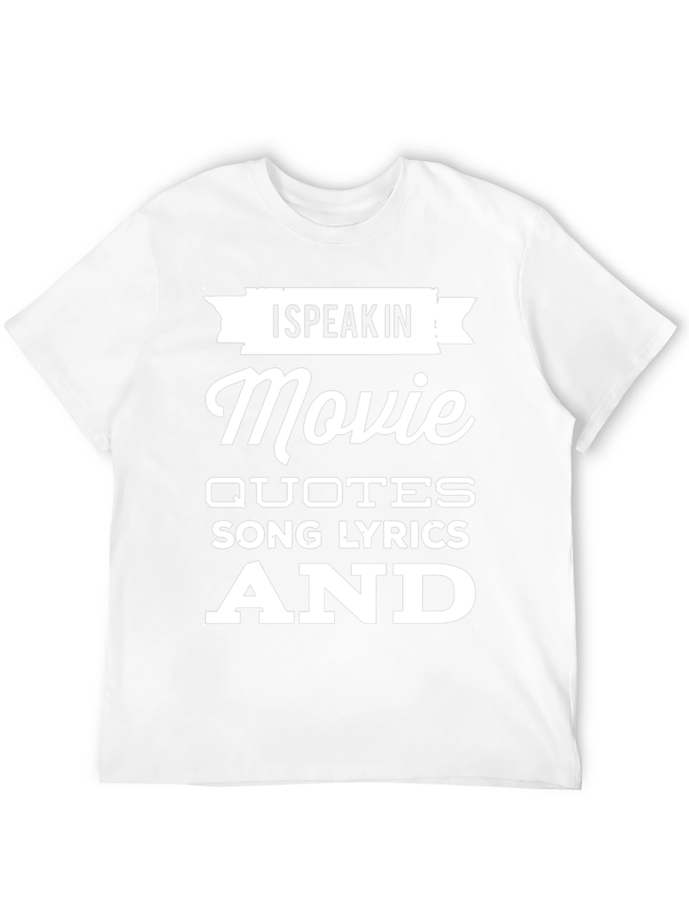Movie Quotes T-Shirt - Speak In Lines!