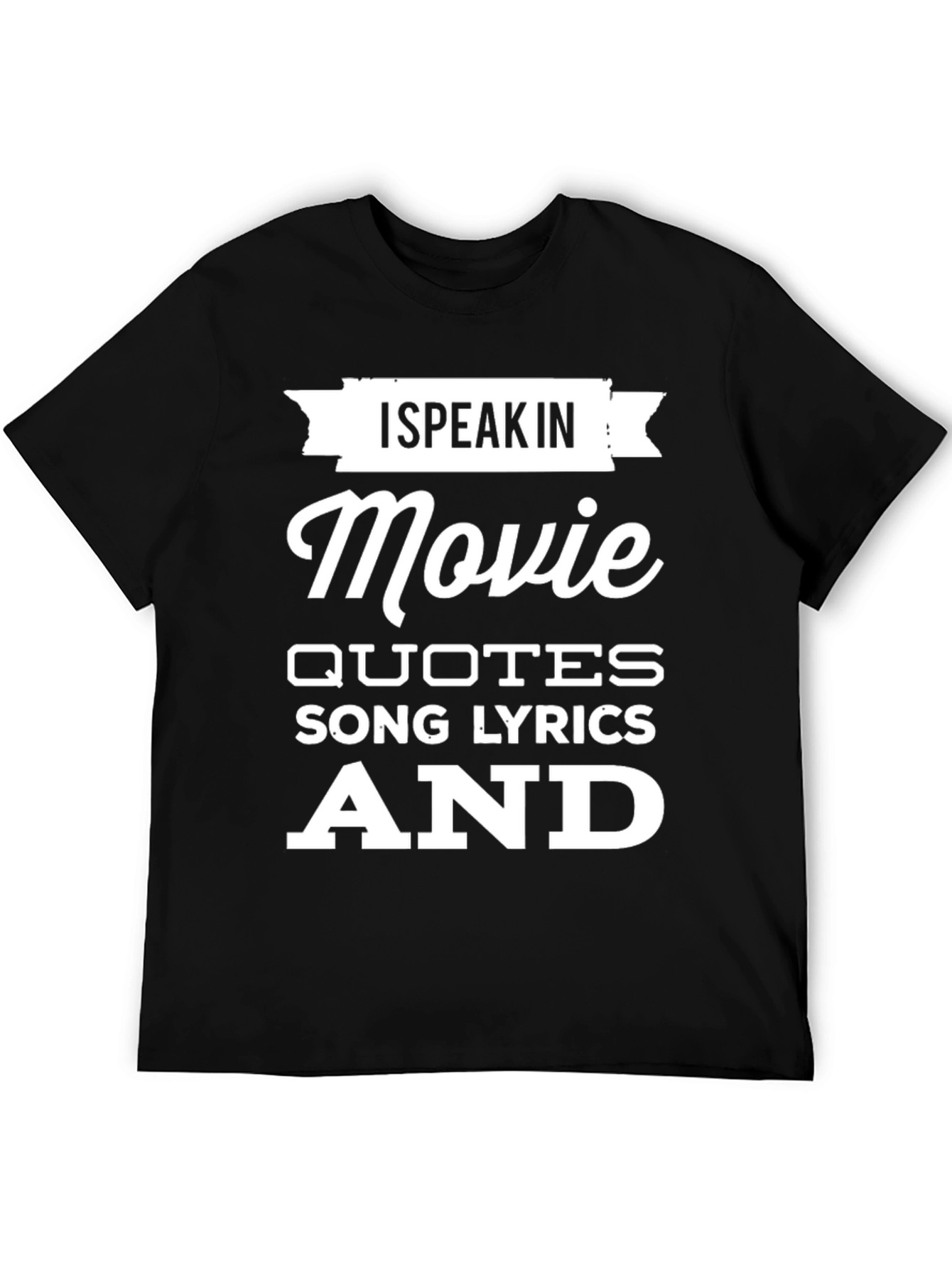 Movie Quotes T-Shirt - Speak In Lines!