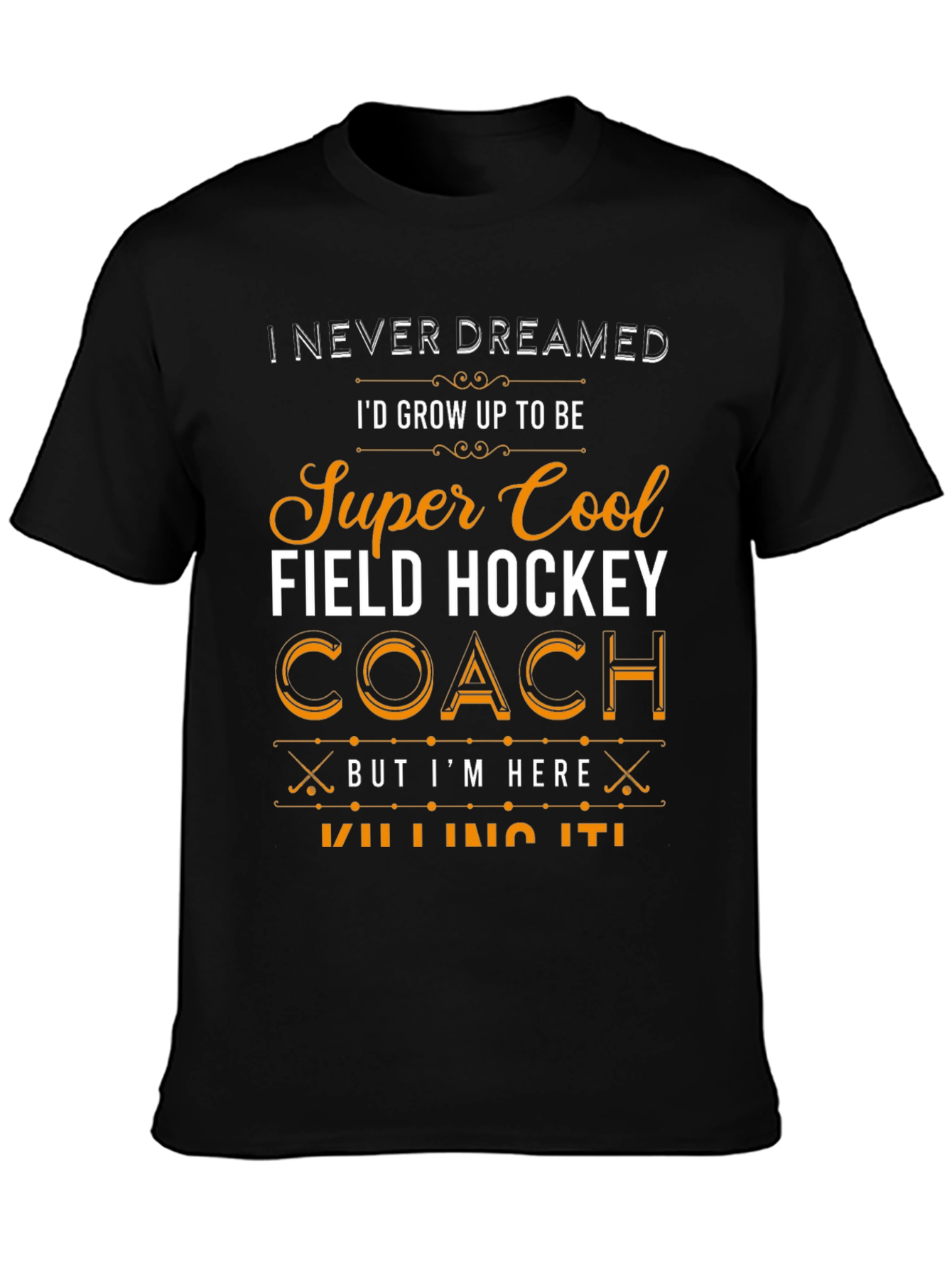 Super Cool Field Hockey Coach T-Shirt