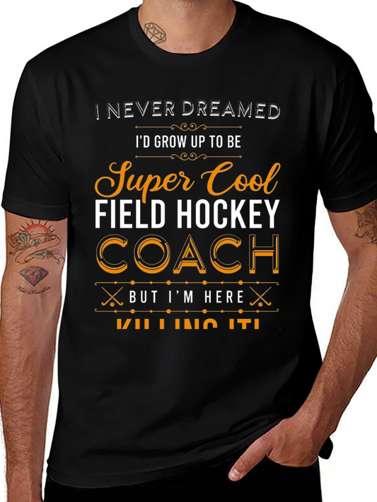 Super Cool Field Hockey Coach T-Shirt