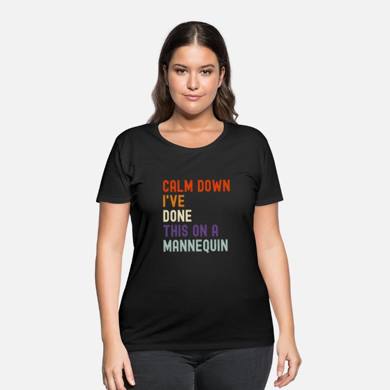 Calm Down I'Ve Done This On A Nequin