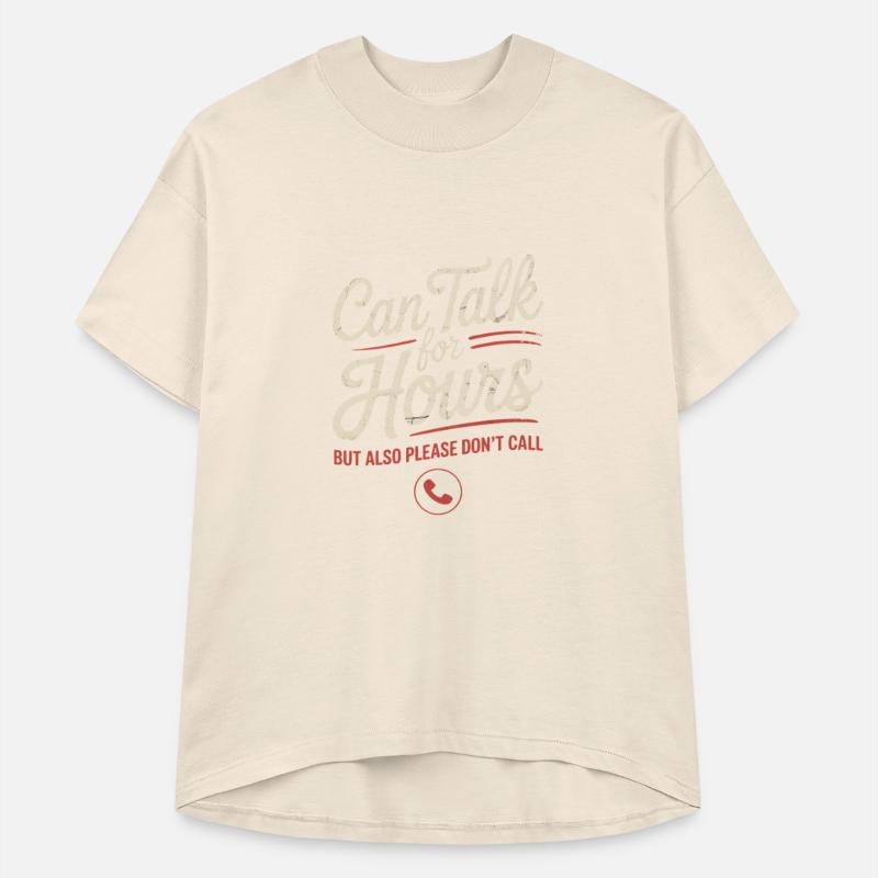 Can Talk for Hours But Also Please Don’t Call