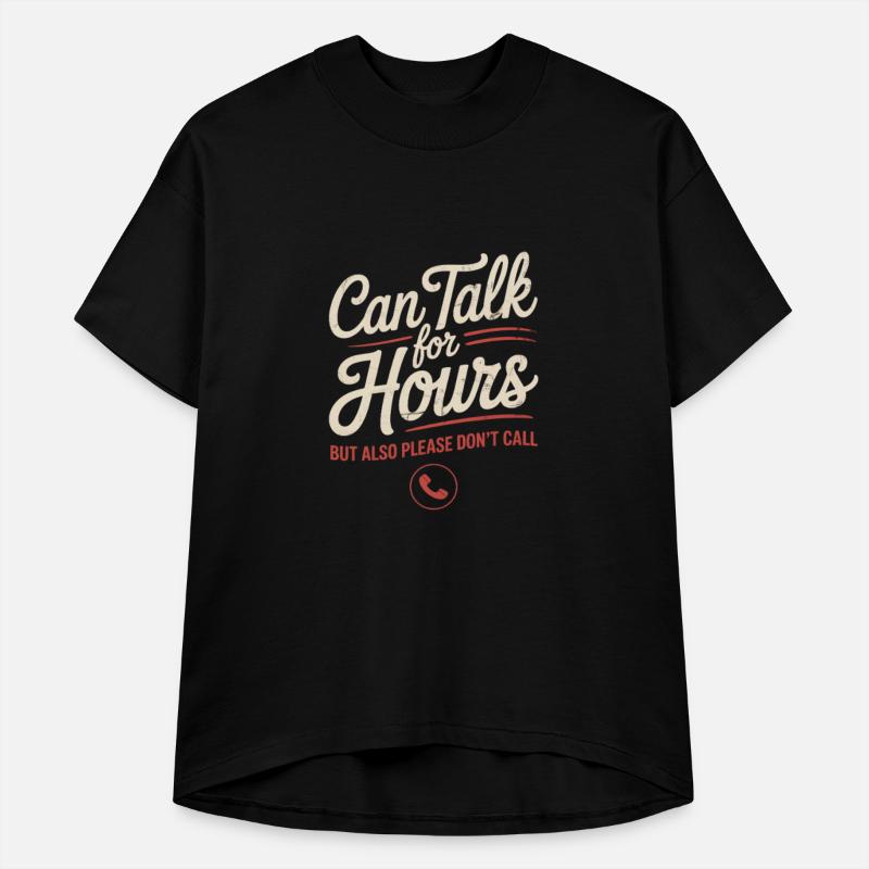 Can Talk for Hours But Also Please Don’t Call