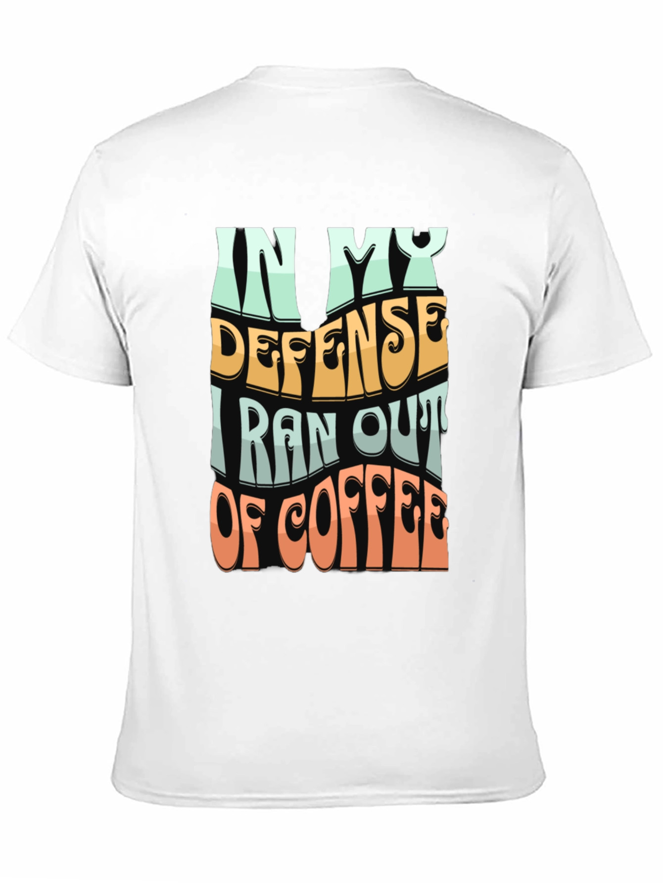 Coffee Lovers Tee: In My Defense