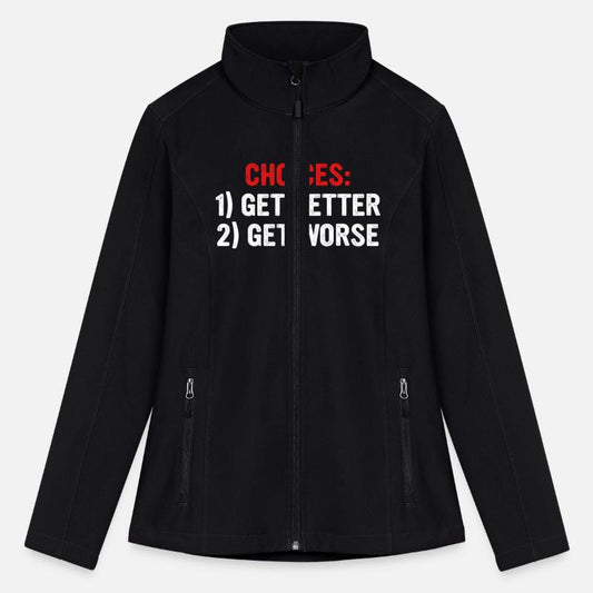 Choices: 1. Get Better 2. Get Worse Apparel