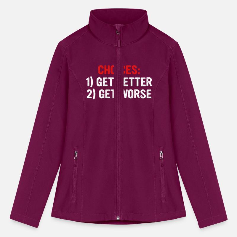 Choices: 1. Get Better 2. Get Worse Apparel