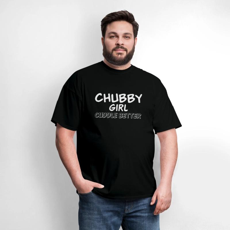 Chubby Girls Cuddle Better Funny Sarcastic