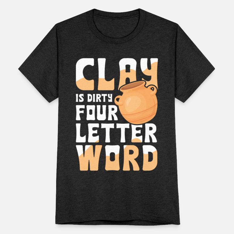 Clay Is Dirty Four Letter Word