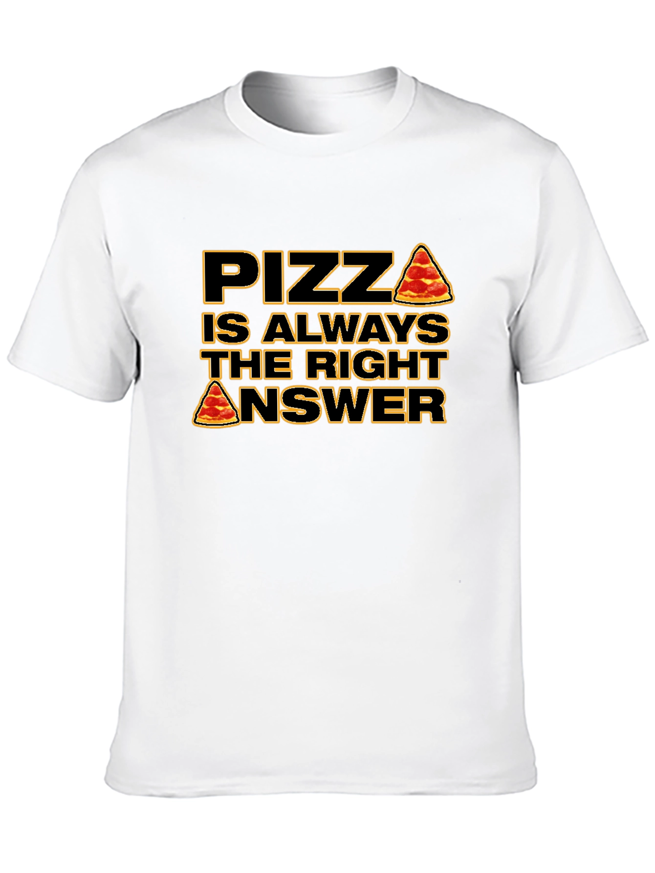 Pizza is Always the Right Answer T-Shirt