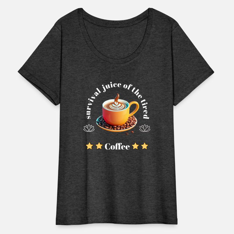 Coffee: Survival Juice of the Tired" T-Shirt