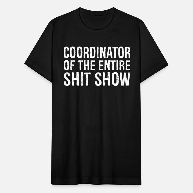 Coordinator Of The Entire Shit Show Funny Saying