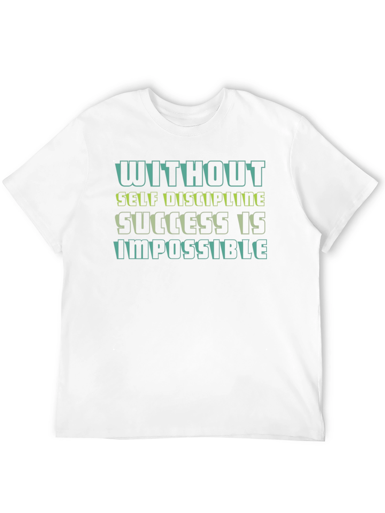 Motivational T-Shirt: Without Self-Discipline Success is Impossible