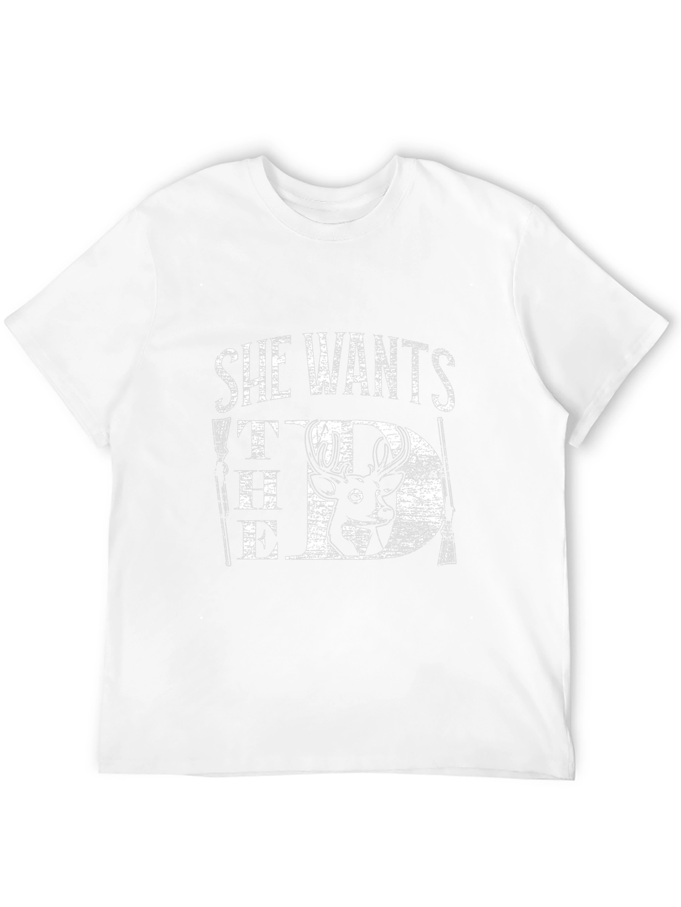 She Wants The D T-Shirt Deer Hunting Novelty Tee