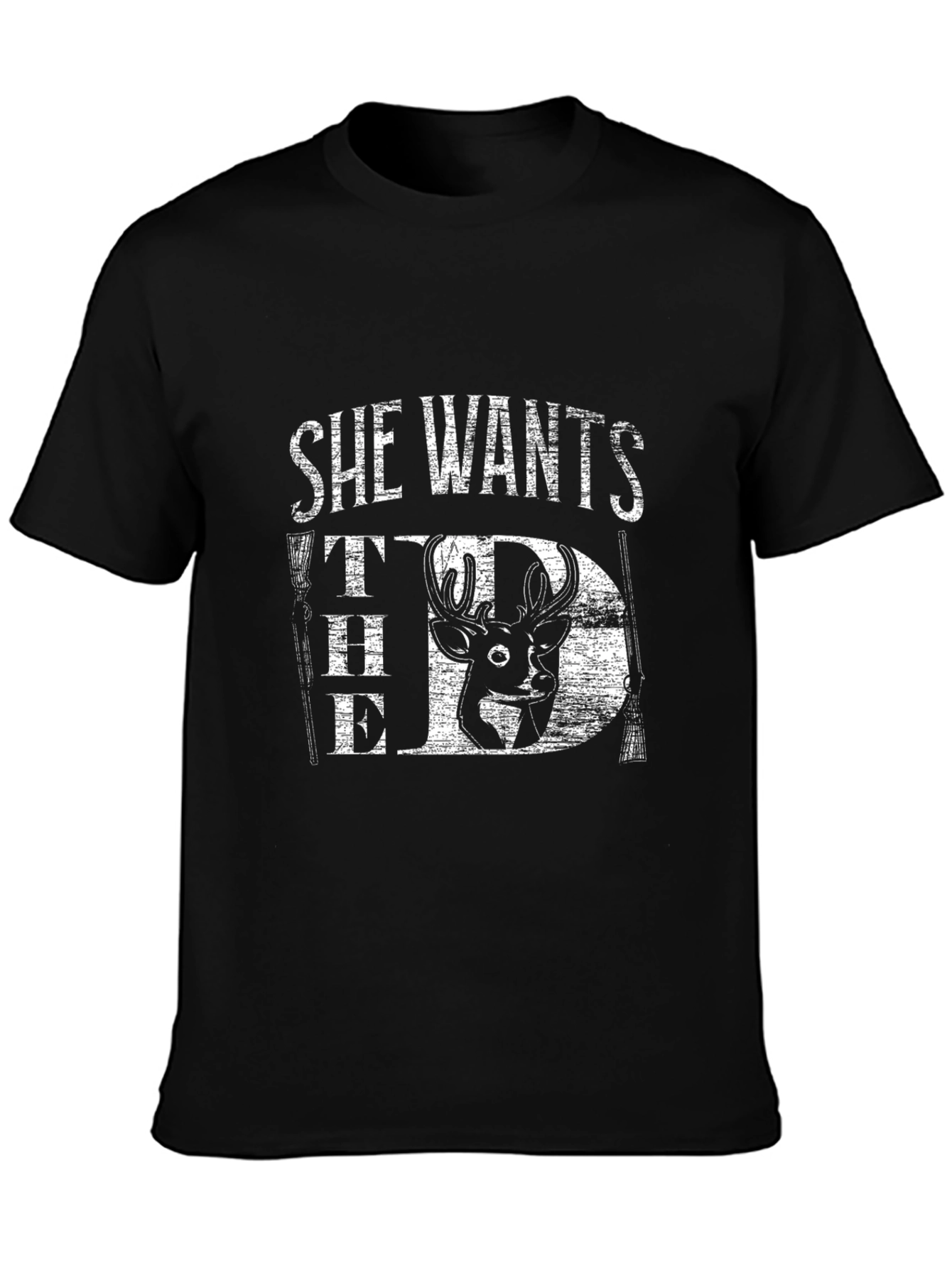 She Wants The D T-Shirt Deer Hunting Novelty Tee