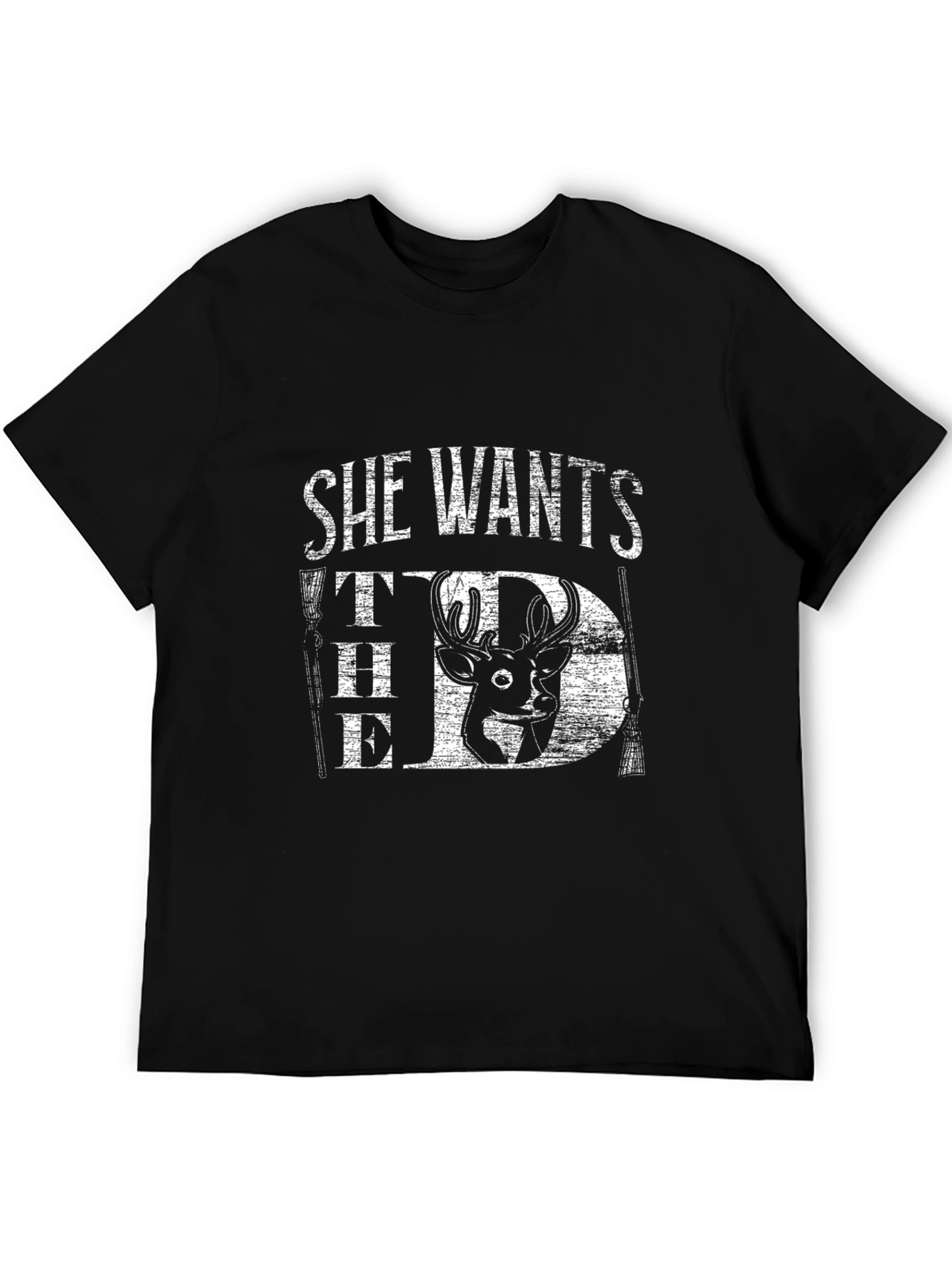 She Wants The D T-Shirt Deer Hunting Novelty Tee