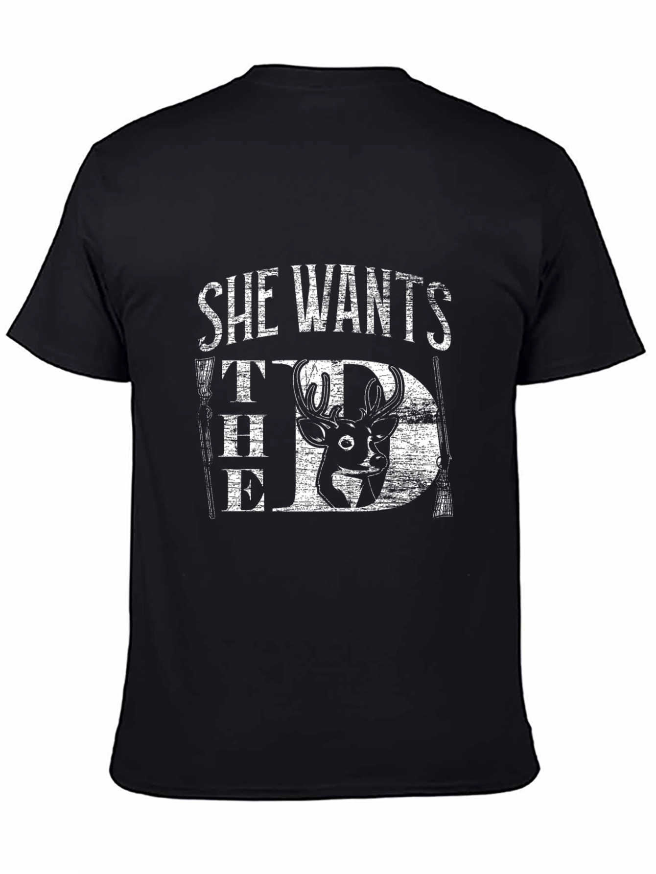 She Wants The D T-Shirt Deer Hunting Novelty Tee