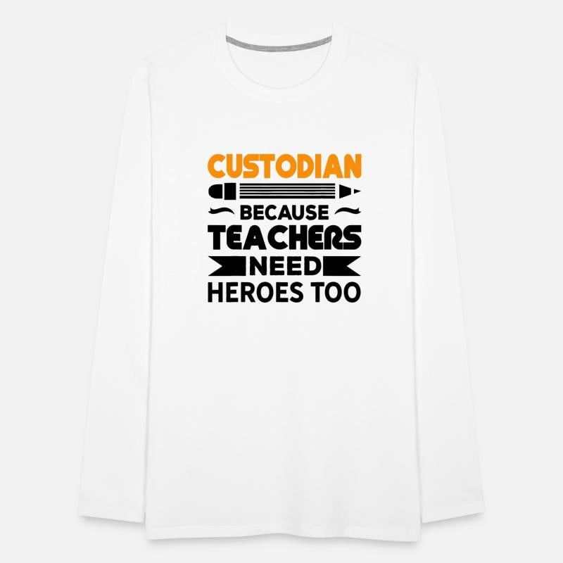 Custodian Because Teachers Need Heroes too