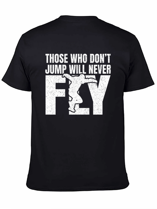 Skydiving T-Shirt - Those Who Dont Jump Will Never Fly