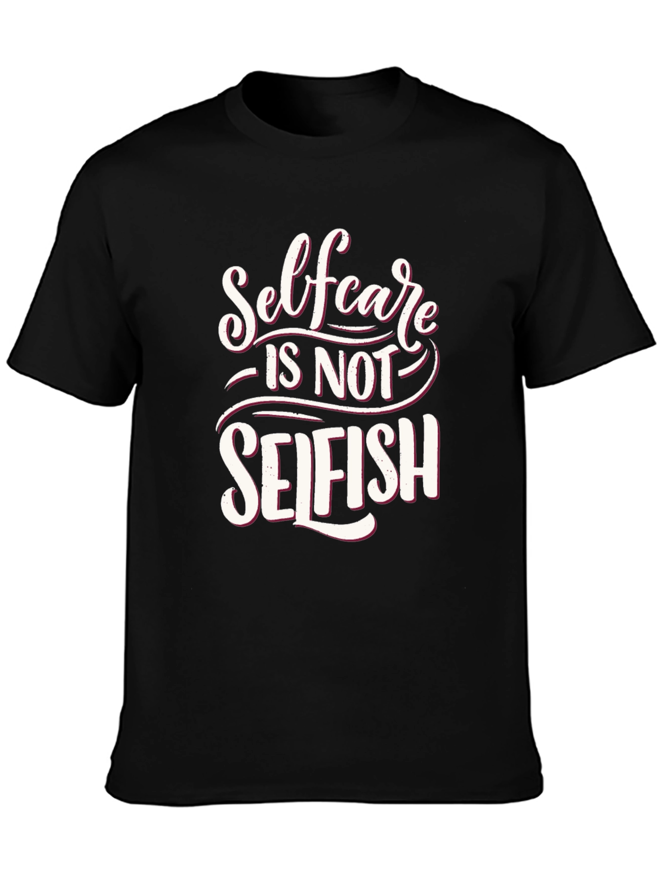 Self-Care T-Shirt: Not Selfish Graphic Tee