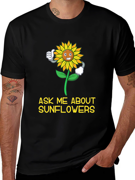 Ask Me About Sunflowers T-Shirt