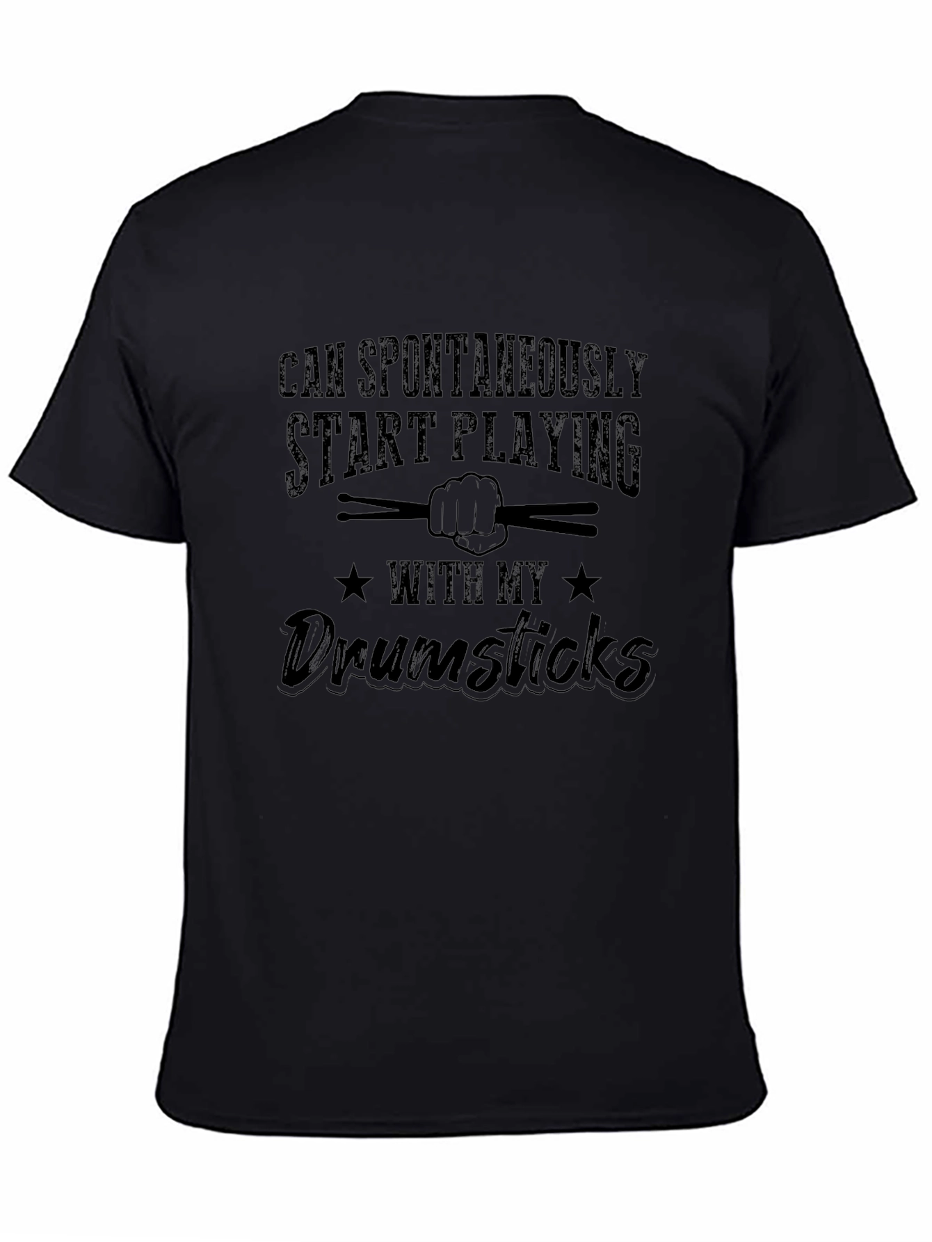 Drummer T-Shirt: Can Spontaneously Play Drumsticks