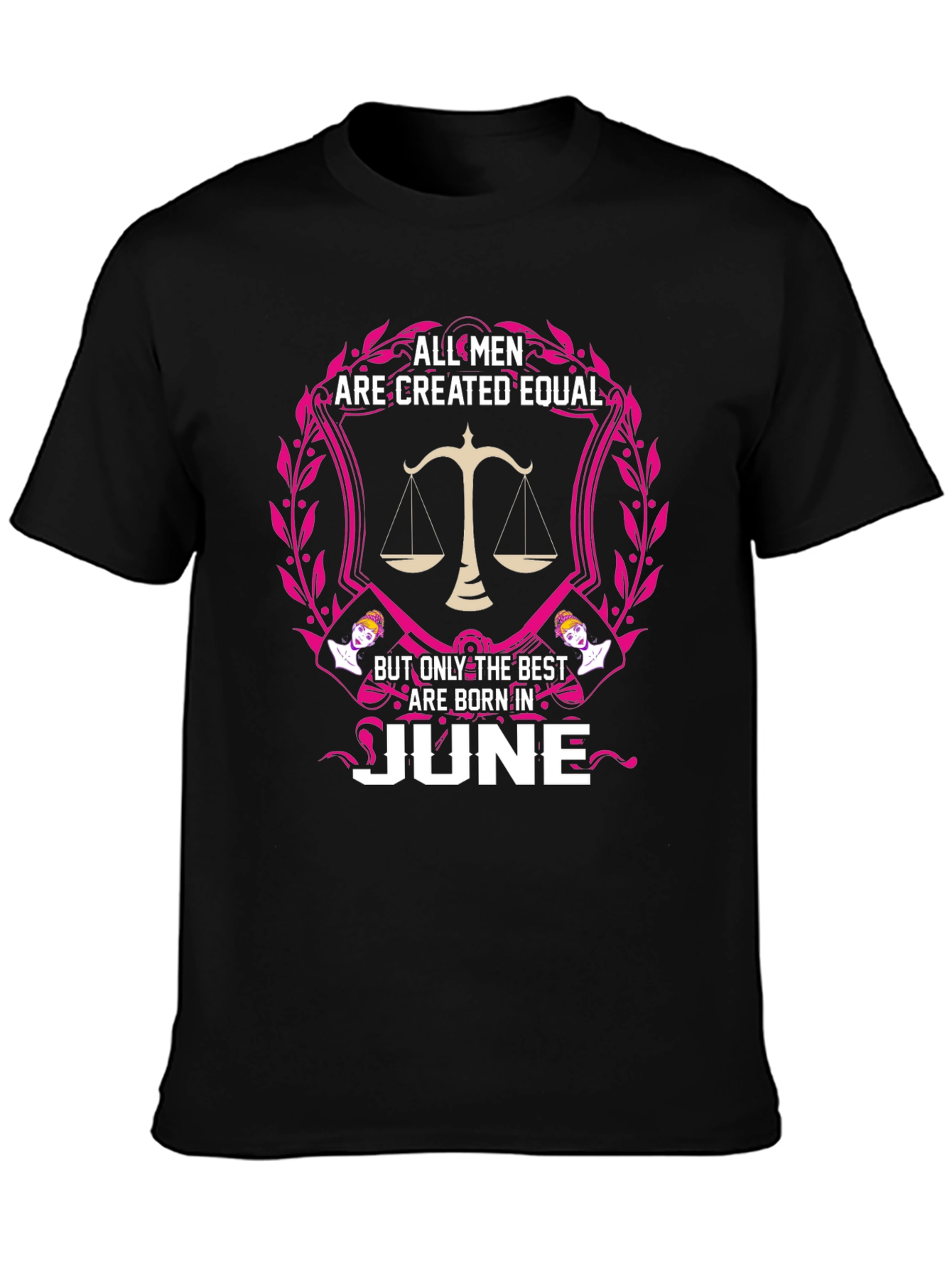 All Men Created Equal - June Birthday T-Shirt