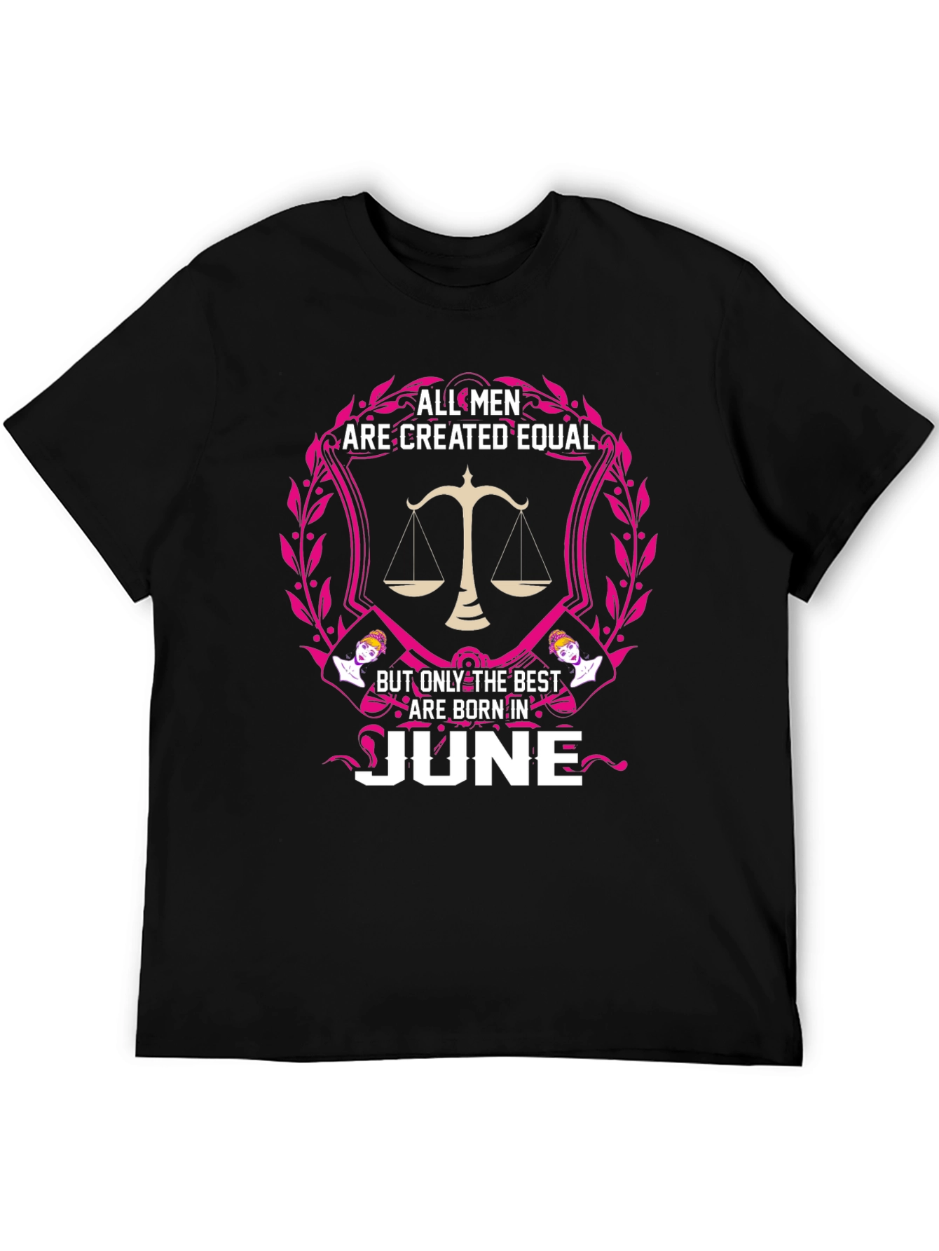 All Men Created Equal - June Birthday T-Shirt