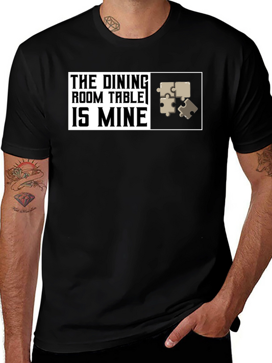 Dining Room Table is Mine - Puzzle T-Shirt