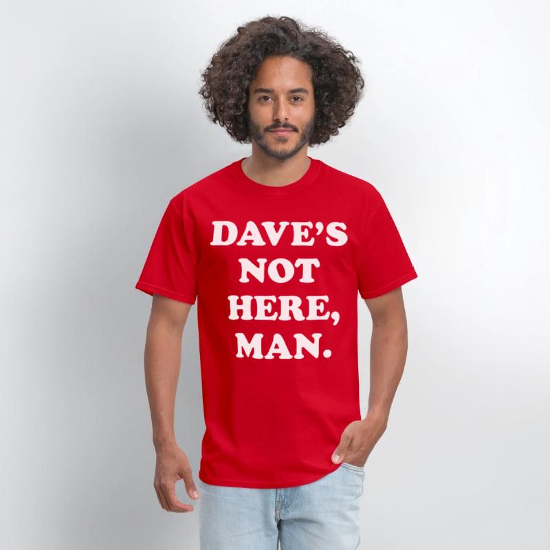 dave s not here man black and white shirt dad