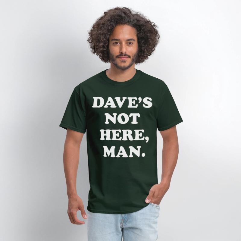 dave s not here man black and white shirt dad