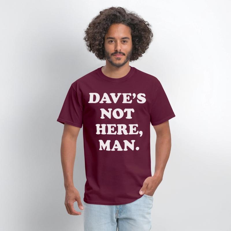 dave s not here man black and white shirt dad