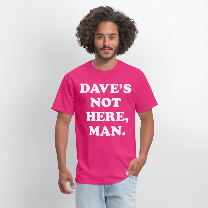 dave s not here man black and white shirt dad